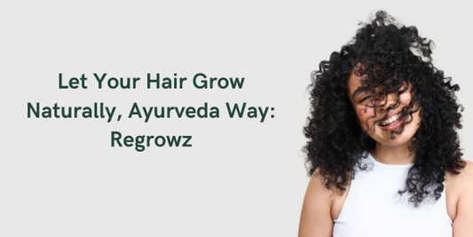 Regrowz: Unveiling the Power of Natural Hair Care in a World of Toxins